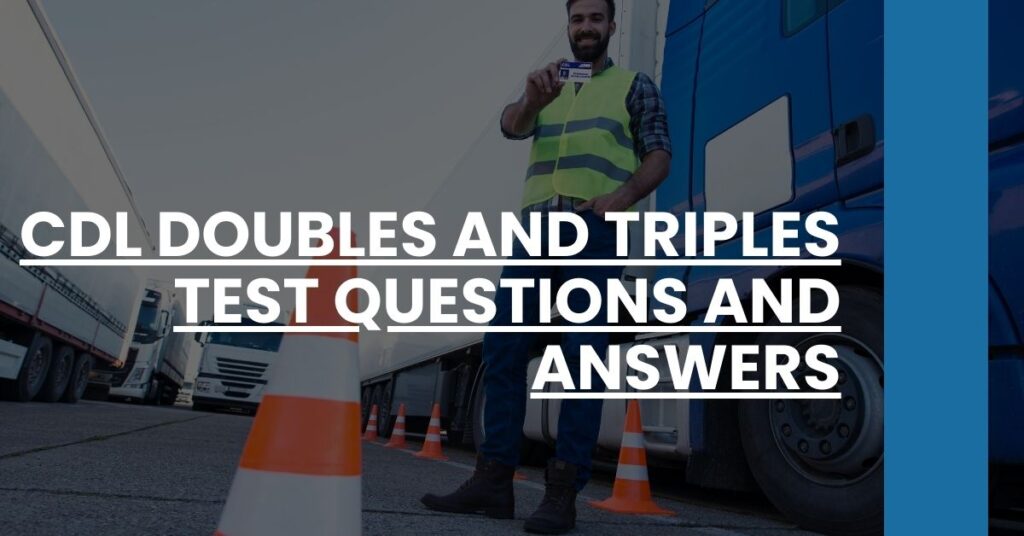 CDL Doubles and Triples Test Questions and Answers Feature Image