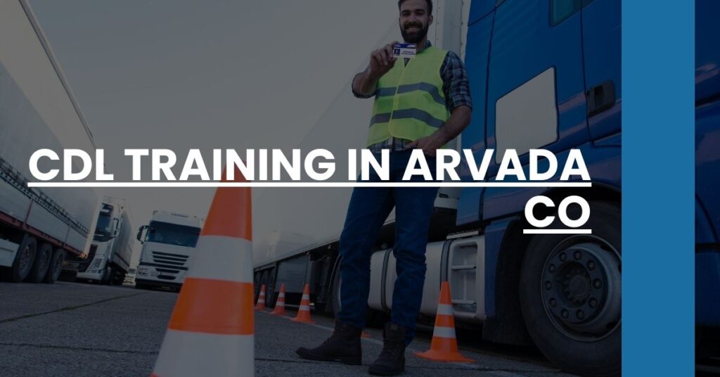 CDL Training in Arvada CO Feature Image