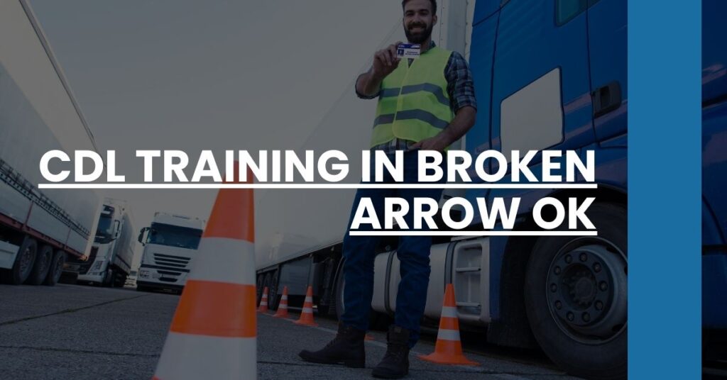 CDL Training in Broken Arrow OK Feature Image