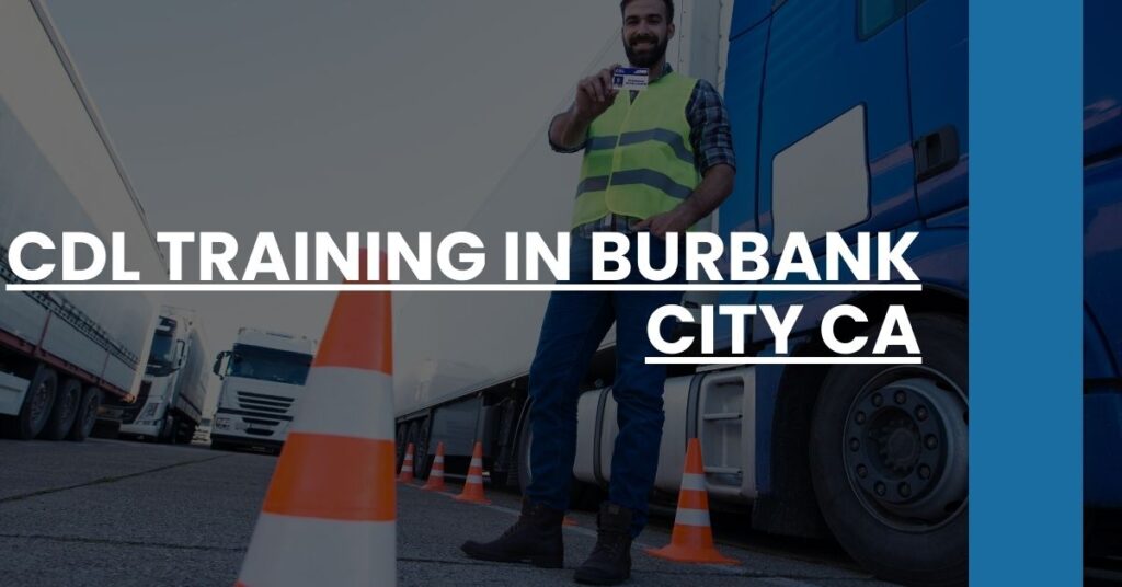 CDL Training in Burbank city CA Feature Image