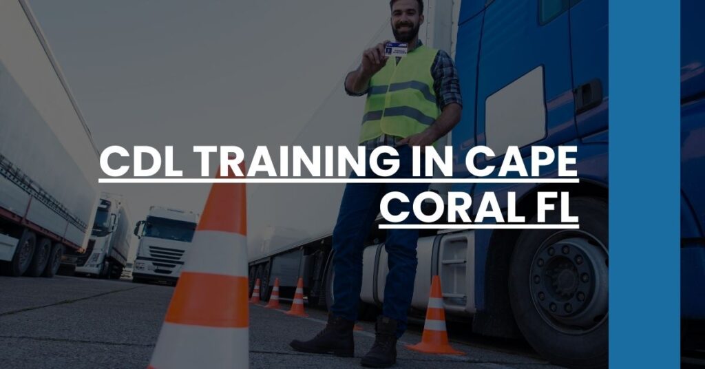 CDL Training in Cape Coral FL Feature Image