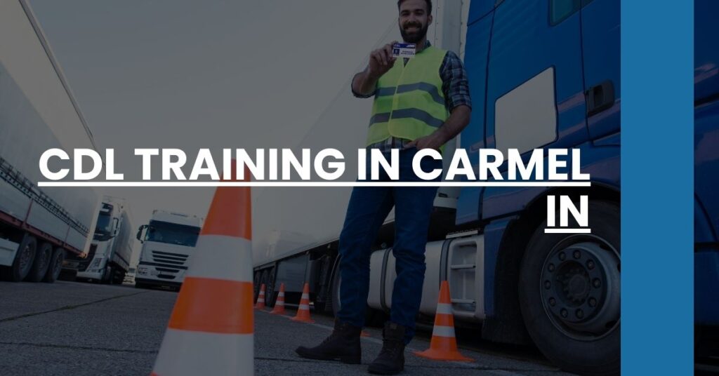 CDL Training in Carmel IN Feature Image