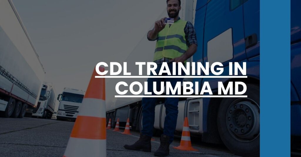 CDL Training in Columbia MD Feature Image