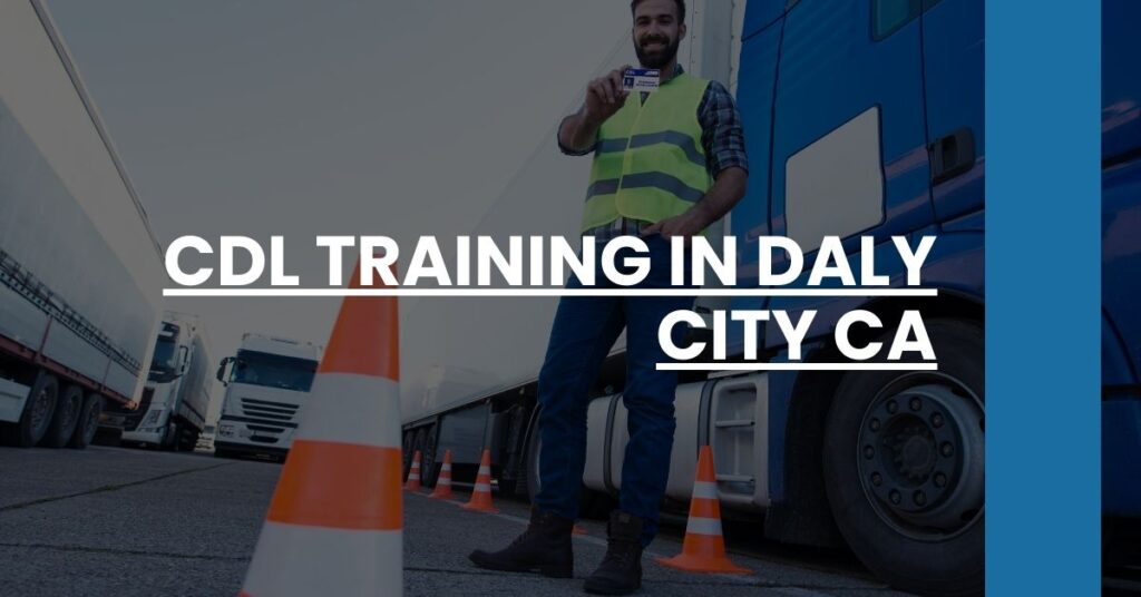 CDL Training in Daly City CA Feature Image