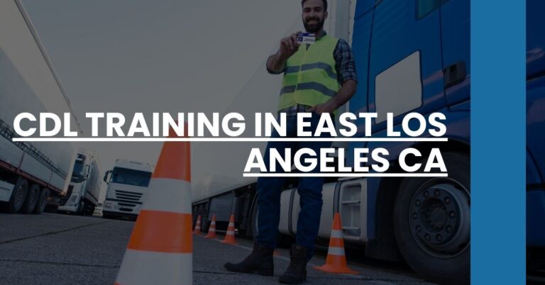 CDL Training in East Los Angeles CA Feature Image