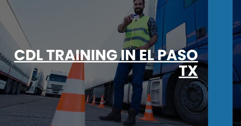 CDL Training in El Paso TX Feature Image