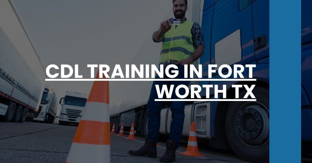 CDL Training in Fort Worth TX Feature Image