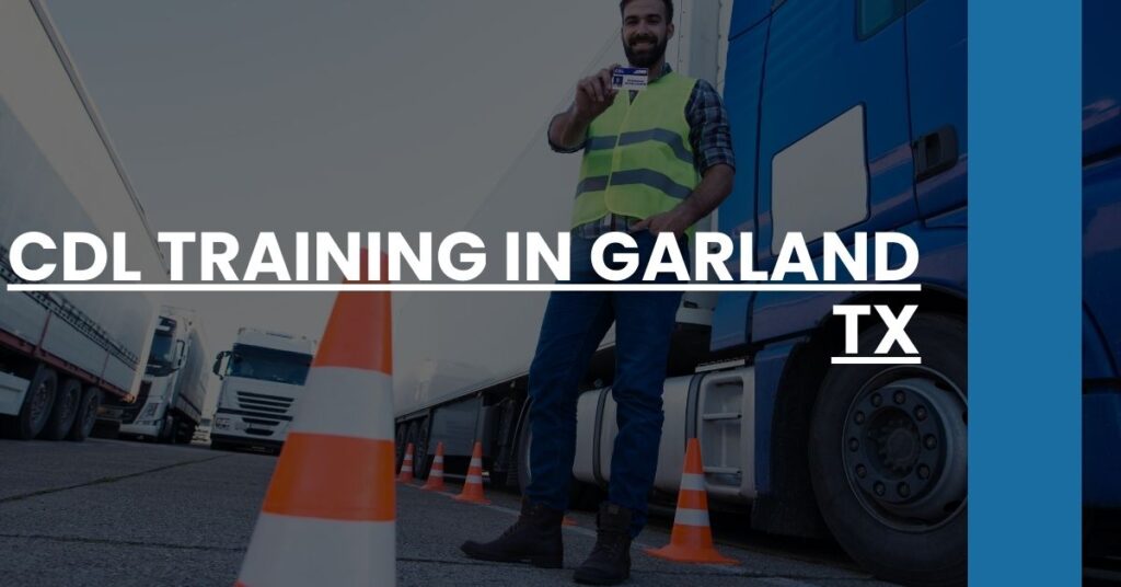 CDL Training in Garland TX Feature Image