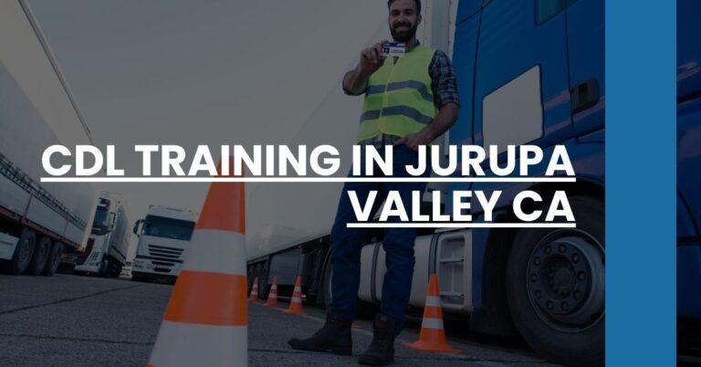 CDL Training in Jurupa Valley CA Feature Image