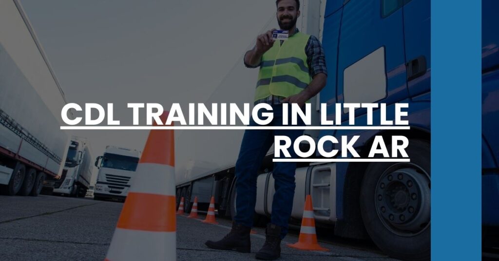 CDL Training in Little Rock AR Feature Image