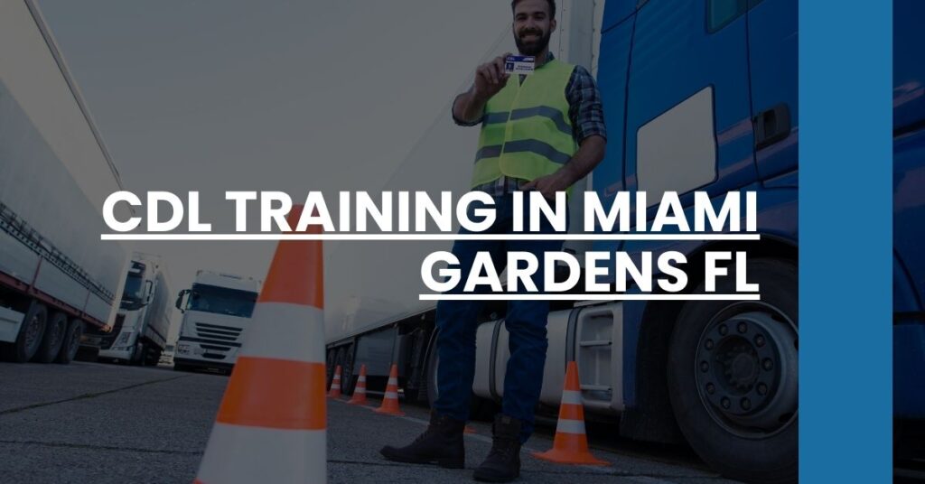 CDL Training in Miami Gardens FL Feature Image