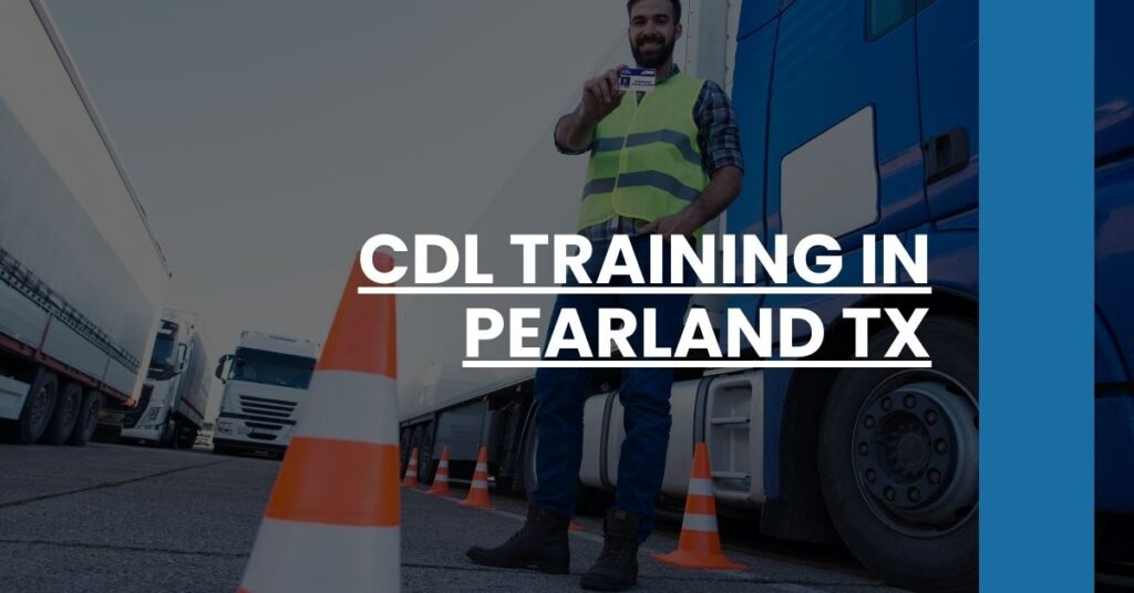 CDL Training in Pearland TX Feature Image