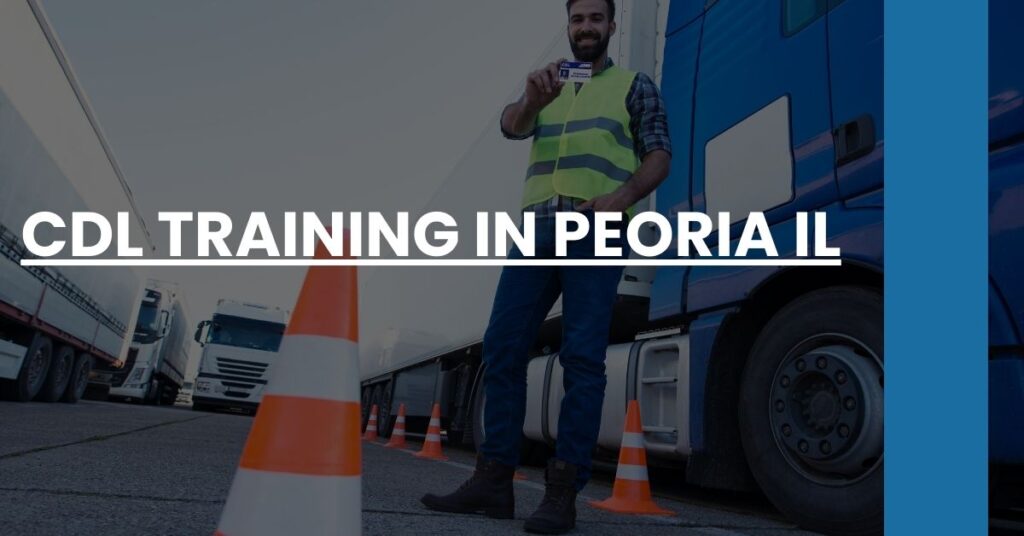 CDL Training in Peoria IL Feature Image