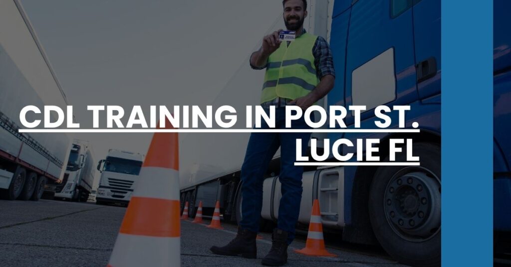 CDL Training in Port St. Lucie FL Feature Image