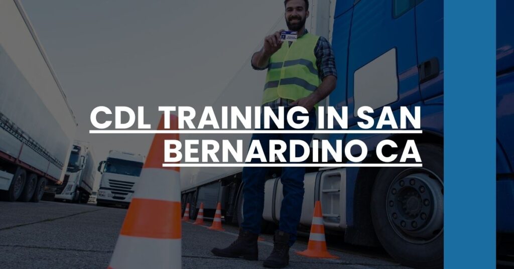 CDL Training in San Bernardino CA Feature Image