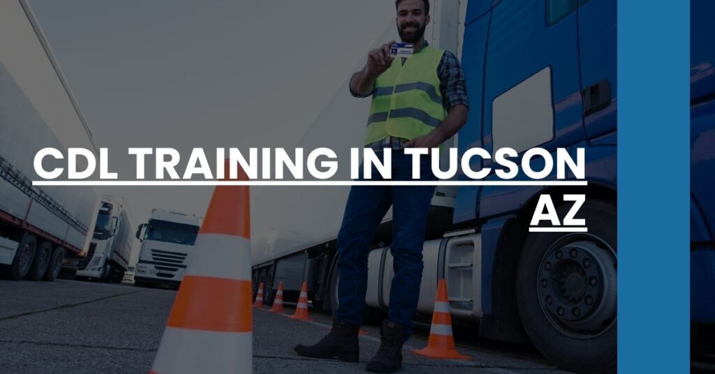 CDL Training in Tucson AZ Feature Image