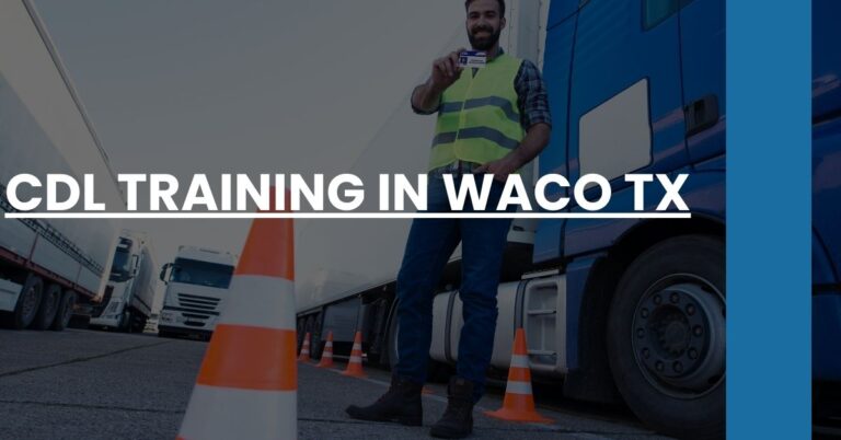 CDL Training in Waco TX Feature Image