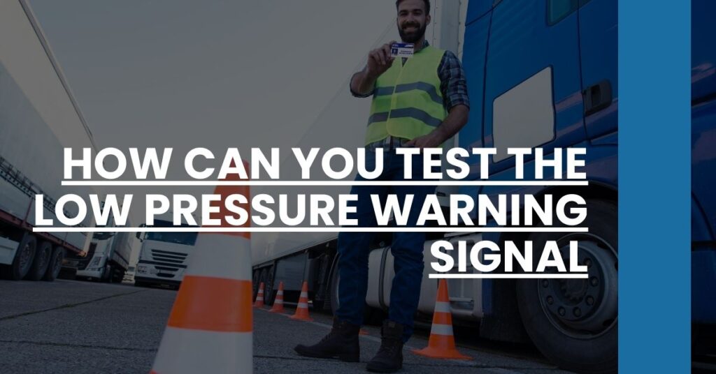 How Can You Test the Low Pressure Warning Signal Feature Image