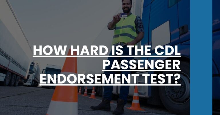 How Hard is the CDL Passenger Endorsement Test Feature Image