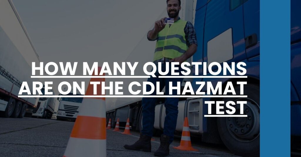 How Many Questions are on the CDL Hazmat Test Feature Image