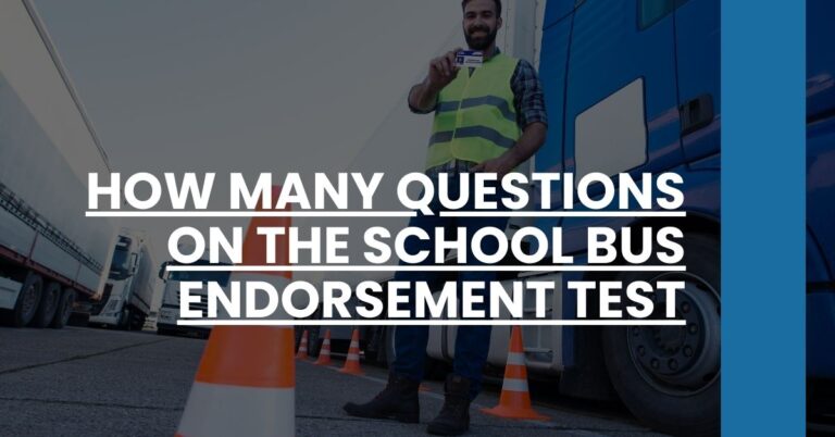 How Many Questions on the School Bus Endorsement Test Feature Image