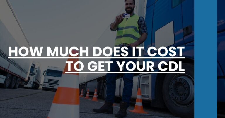 How Much Does It Cost to Get Your CDL Feature Image