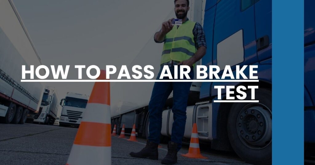 How to Pass Air Brake Test Feature Image