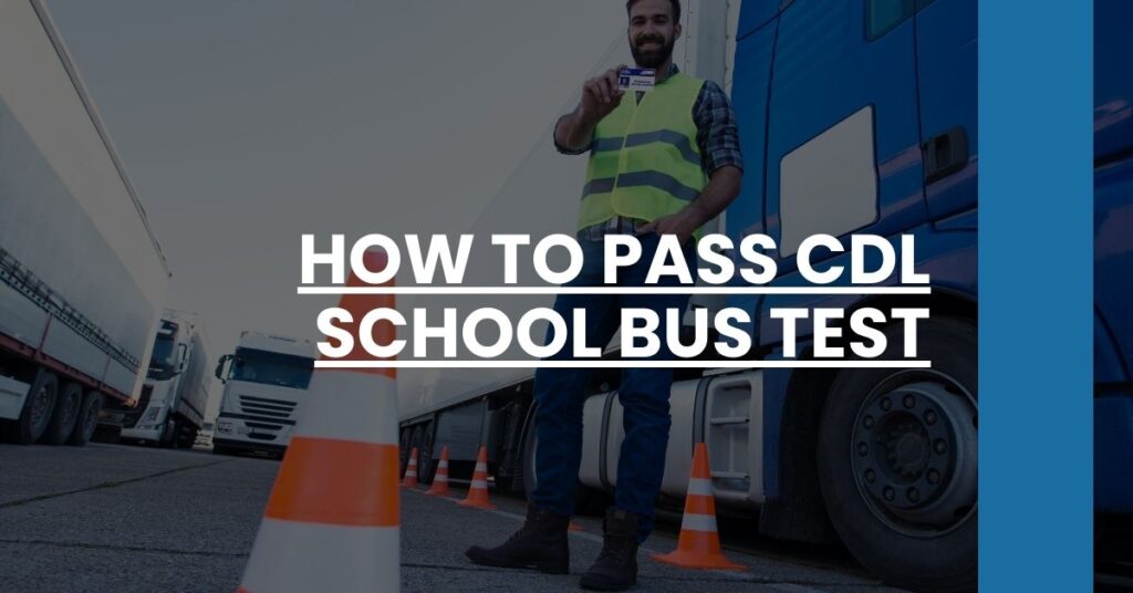 How to Pass CDL School Bus Test Feature Image