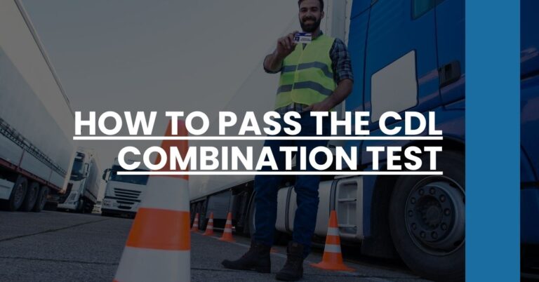 How to Pass the CDL Combination Test Feature Image