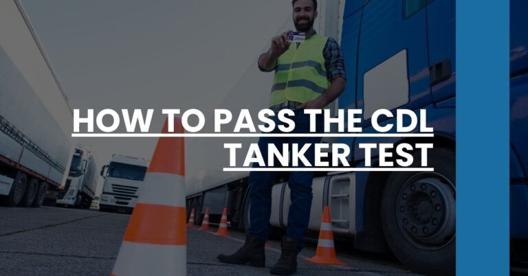 How to Pass the CDL Tanker Test Feature Image