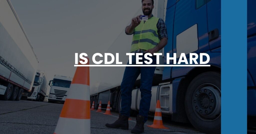 Is CDL Test Hard Feature Image