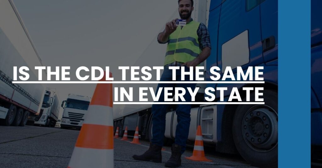 Is the CDL Test the Same in Every State Feature Image