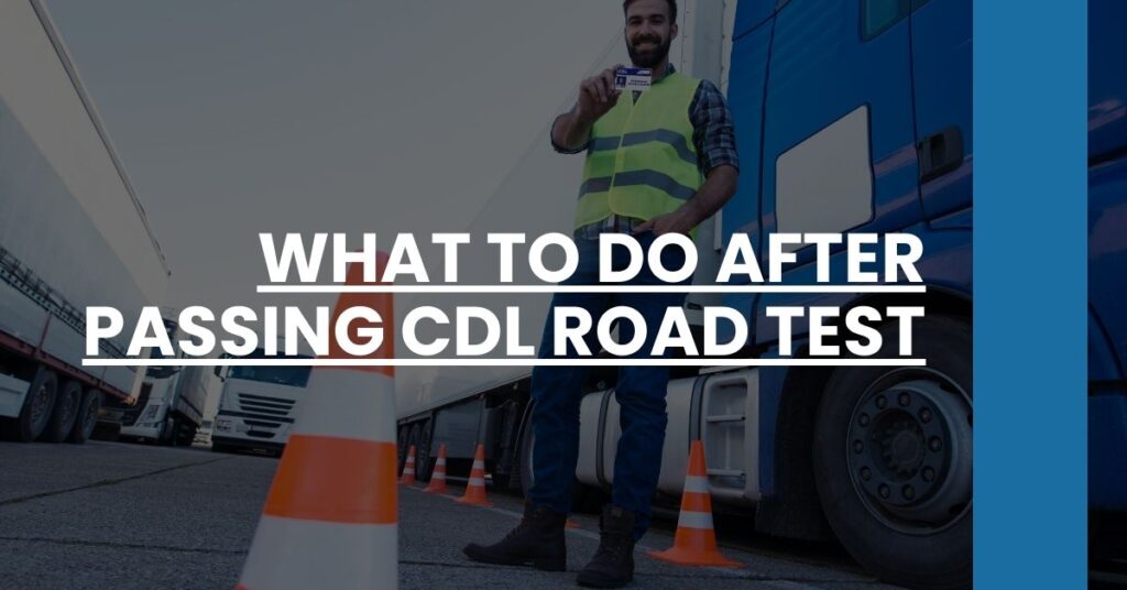 What to Do After Passing CDL Road Test Feature Image