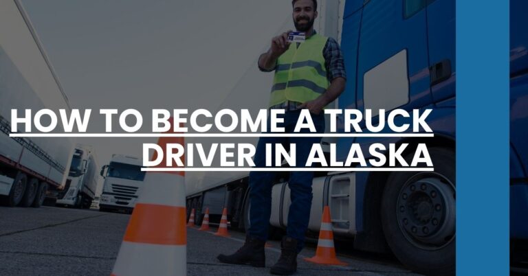 How to Become a Truck Driver in Alaska Feature Image