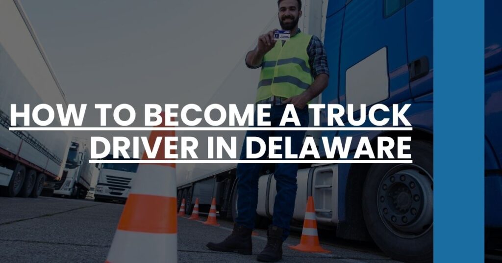 How to Become a Truck Driver in Delaware Feature Image