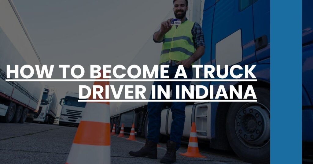 How to Become a Truck Driver in Indiana Feature Image