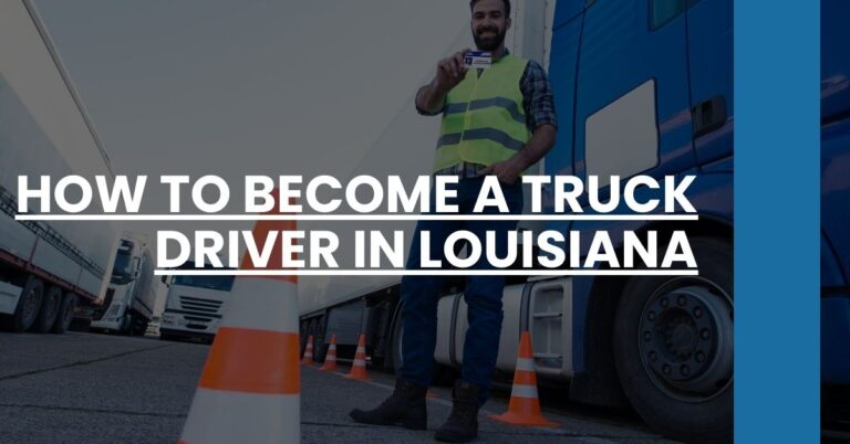 How to Become a Truck Driver in Louisiana Feature Image