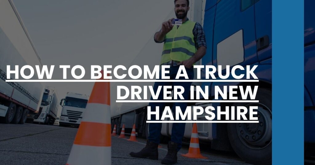 How to Become a Truck Driver in New Hampshire Feature Image