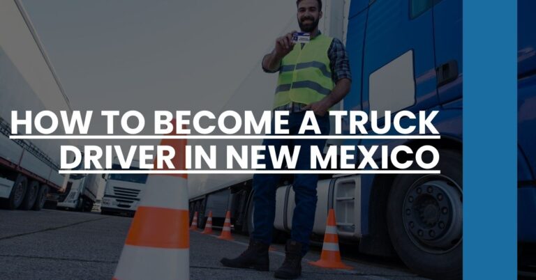 How to Become a Truck Driver in New Mexico Feature Image