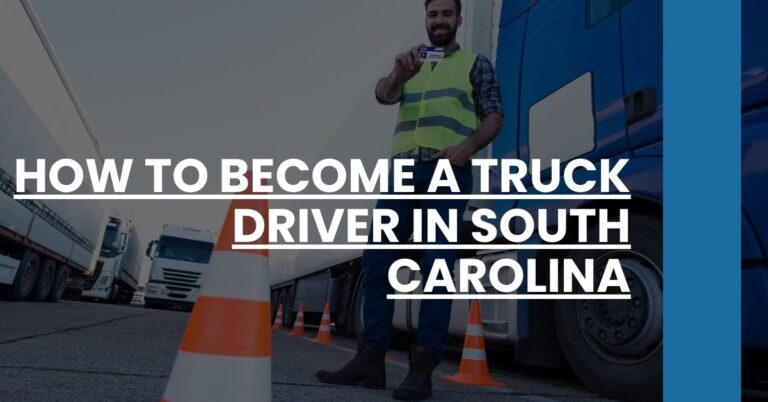 How to Become a Truck Driver in South Carolina Feature Image