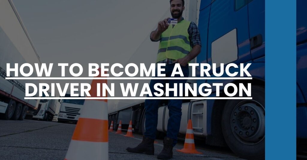 How to Become a Truck Driver in Washington Feature Image