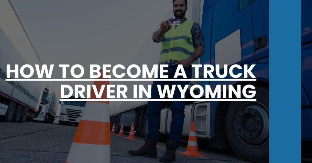 How to Become a Truck Driver in Wyoming Feature Image