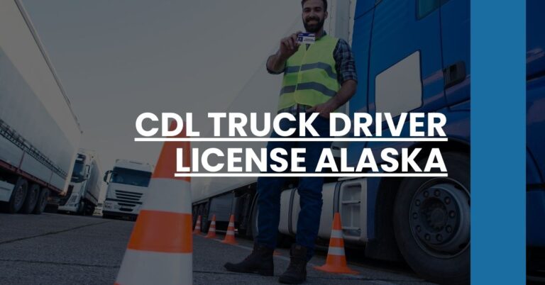 CDL Truck Driver License Alaska Feature Image