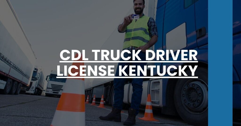 CDL Truck Driver License Kentucky Feature Image