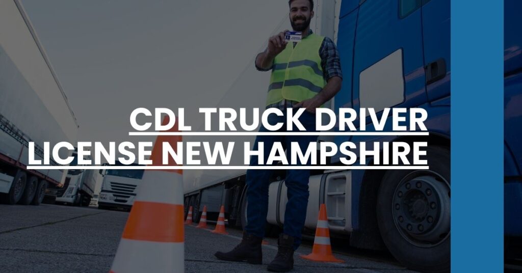 CDL Truck Driver License New Hampshire Feature Image