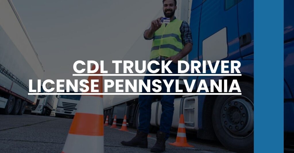 CDL Truck Driver License Pennsylvania Feature Image