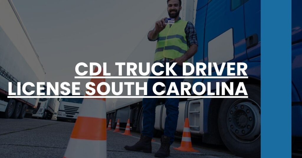 CDL Truck Driver License South Carolina Feature Image