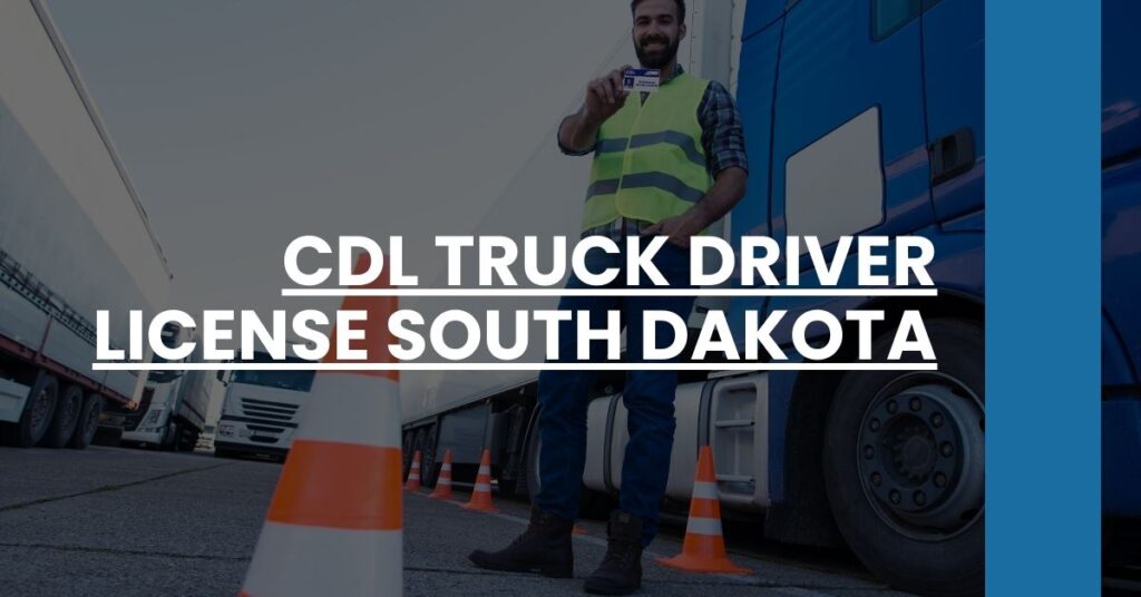 CDL Truck Driver License South Dakota Feature Image