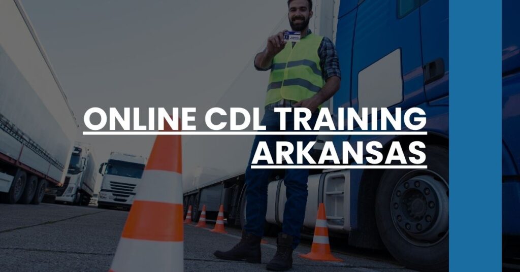 Online CDL Training Arkansas Feature Image